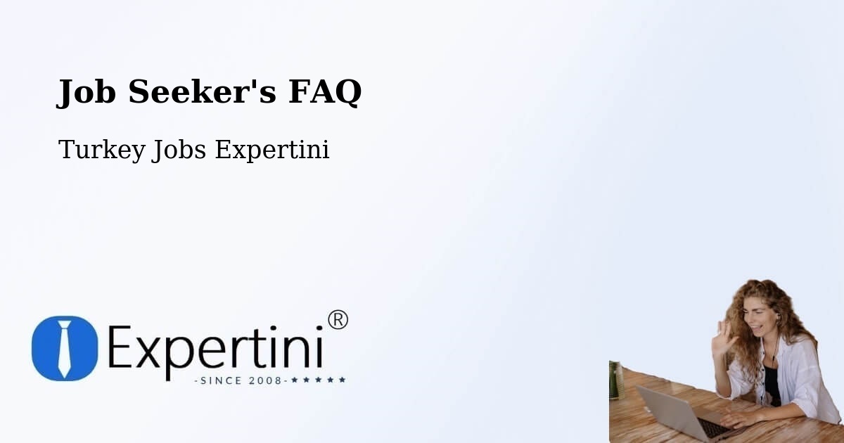 Job Seeker FAQ – Van - Turkey Jobs Expertini
