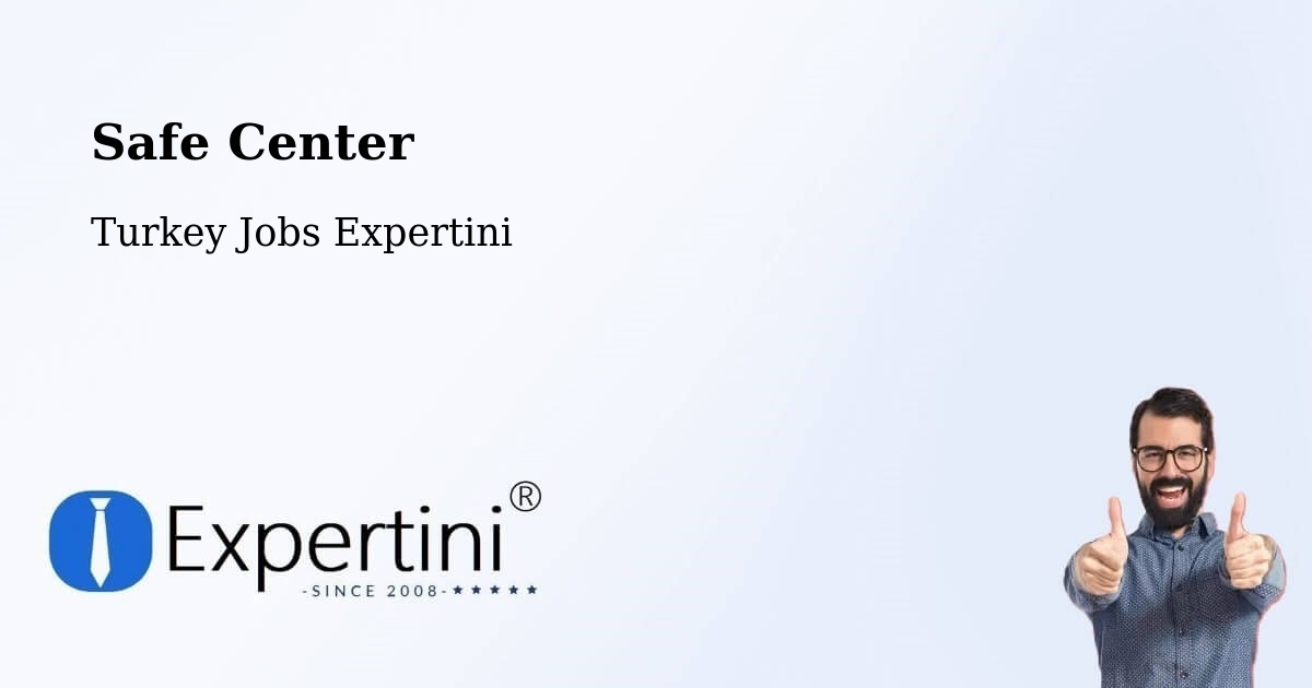 Safety Center – Van - Turkey Jobs Expertini
