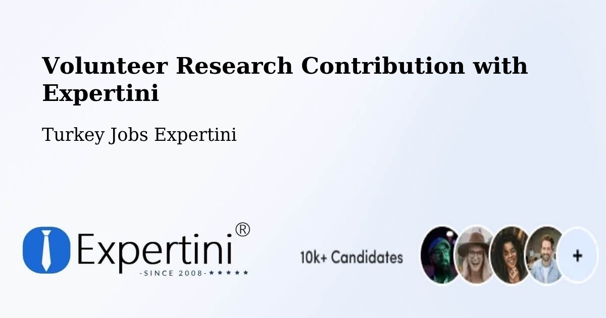 Volunteer Research Contribution Program – Van - Turkey Jobs Expertini
