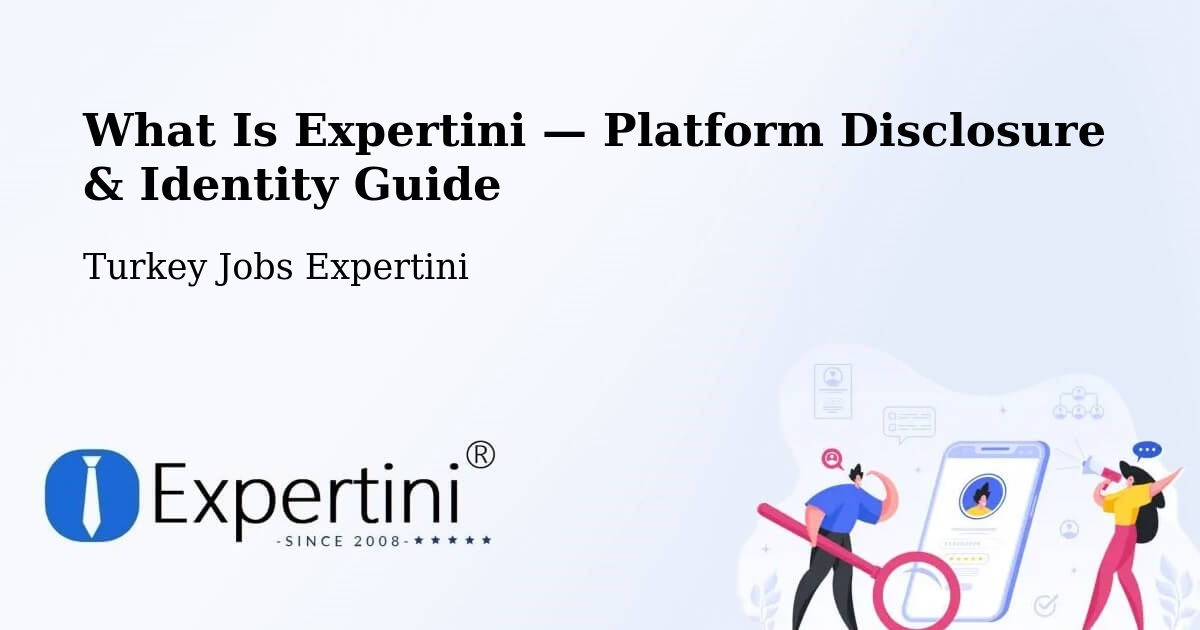 What Is Expertini — Platform Disclosure & Identity Guide – Van